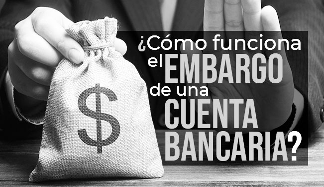 Embargo de cuentas bancarias