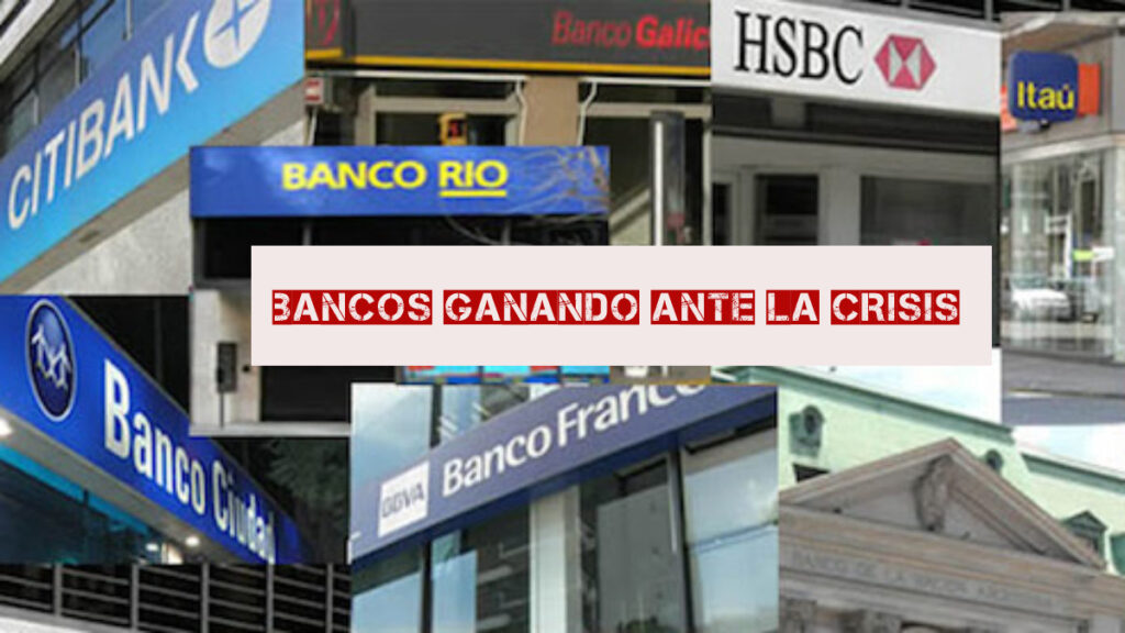 Bancos, los verdaderos ganadores de la crisis